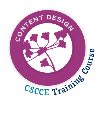 The digital badge image for Content Design (CODE) is a magenta circle with a white center. CONTENT DESIGN is spelled out in white, over the top of the magenta circle, and a magenta umbel design is overlaid in the white center. At the bottom right, on the outside of the circle, it says “CSCCE Training Course” in two shades of teal. 