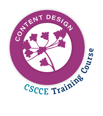 The digital badge image for Content Design (CODE) is a magenta circle with a white center. CONTENT DESIGN is spelled out in white, over the top of the magenta circle, and a magenta umbel design is overlaid in the white center. At the bottom right, on the outside of the circle, it says “CSCCE Training Course” in two shades of teal.