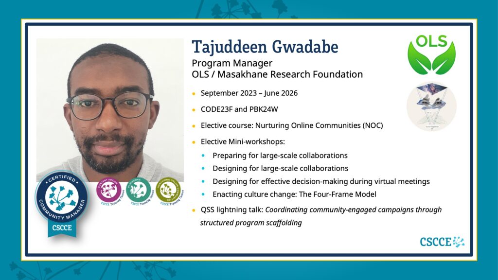 A slide summarizing Tajuddeen's journey through the CSCCE Community Manager Certification Program, which included completing CODE, PBK, and NOC, 6 Mini-workshops, and presenting a lightning talk. 